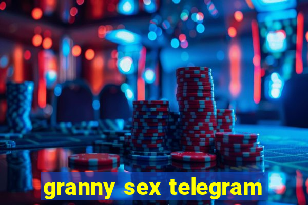 granny sex telegram